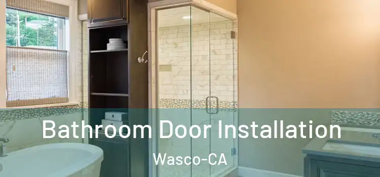  Bathroom Door Installation Wasco-CA