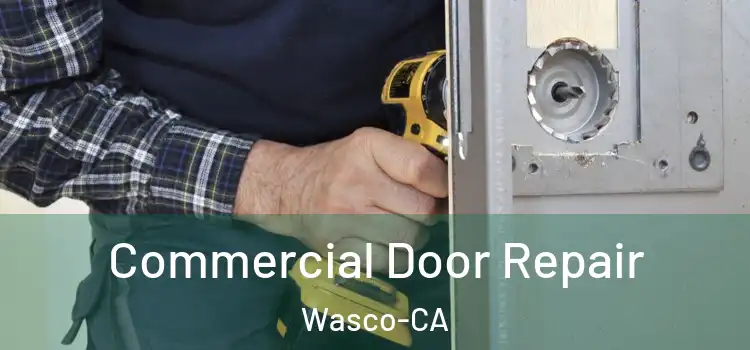  Commercial Door Repair Wasco-CA