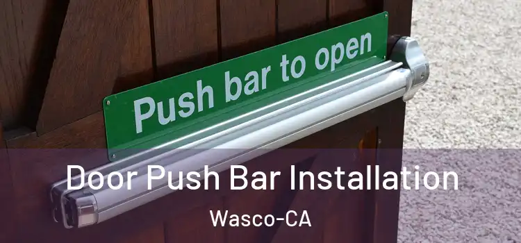  Door Push Bar Installation Wasco-CA
