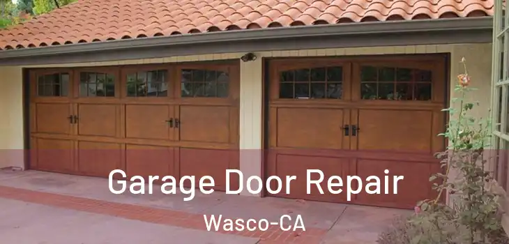  Garage Door Repair Wasco-CA