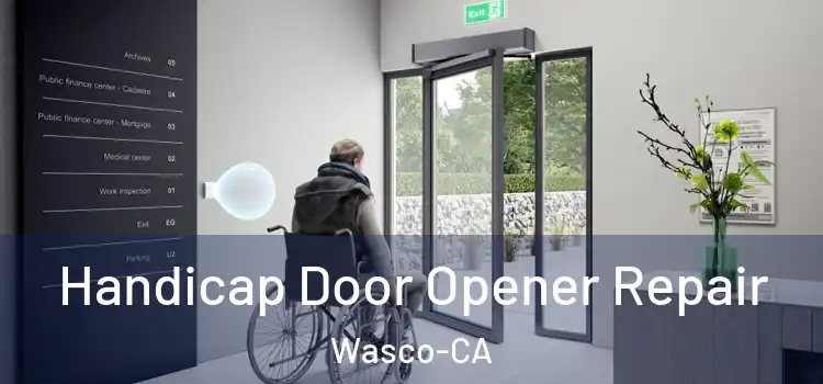 Handicap Door Opener Repair Wasco-CA