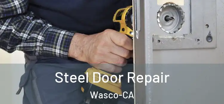 Steel Door Repair Wasco-CA